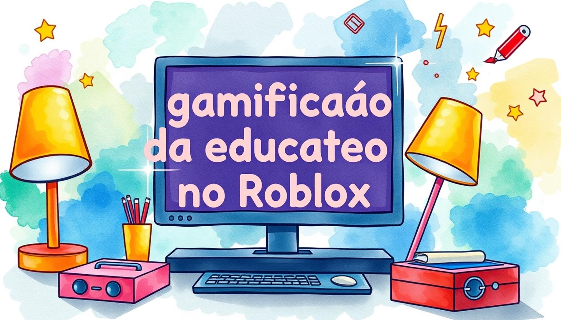 A gamificação da educação no Roblox: como inovações tecnológicas estão transformando o aprendizado